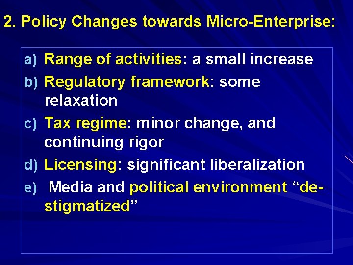 2. Policy Changes towards Micro-Enterprise: a) Range of activities: a small increase b) Regulatory