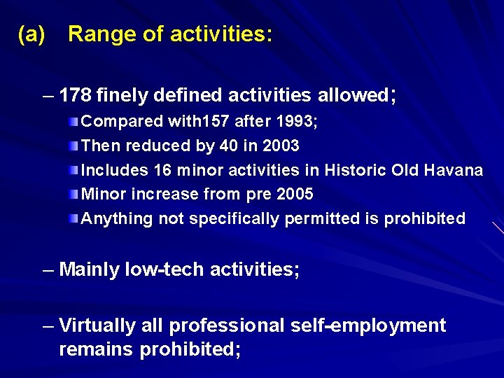 (a) Range of activities: – 178 finely defined activities allowed; Compared with 157 after