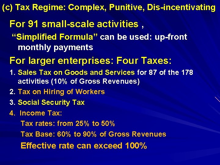 (c) Tax Regime: Complex, Punitive, Dis-incentivating For 91 small-scale activities , “Simplified Formula” can