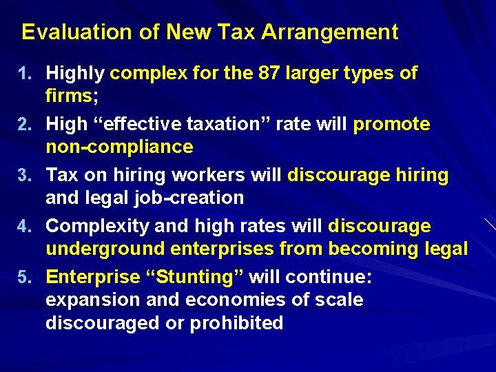 Evaluation of New Tax Arrangement 1. Highly complex for the 87 larger types of