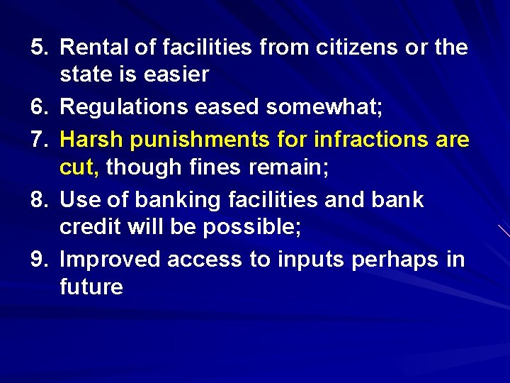 5. Rental of facilities from citizens or the state is easier 6. Regulations eased