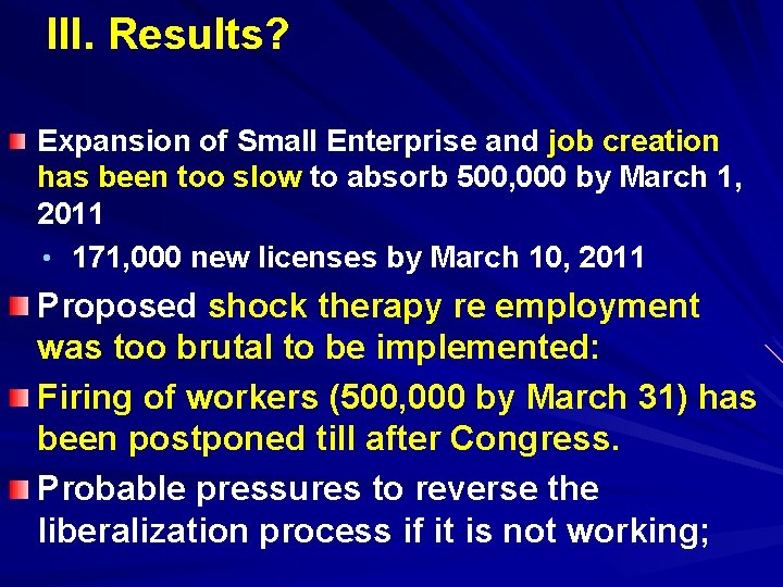 III. Results? Expansion of Small Enterprise and job creation has been too slow to