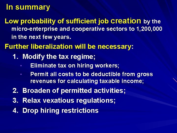 In summary Low probability of sufficient job creation by the micro-enterprise and cooperative sectors