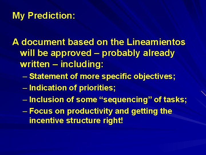 My Prediction: A document based on the Lineamientos will be approved – probably already