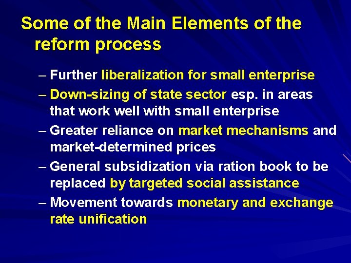 Some of the Main Elements of the reform process – Further liberalization for small