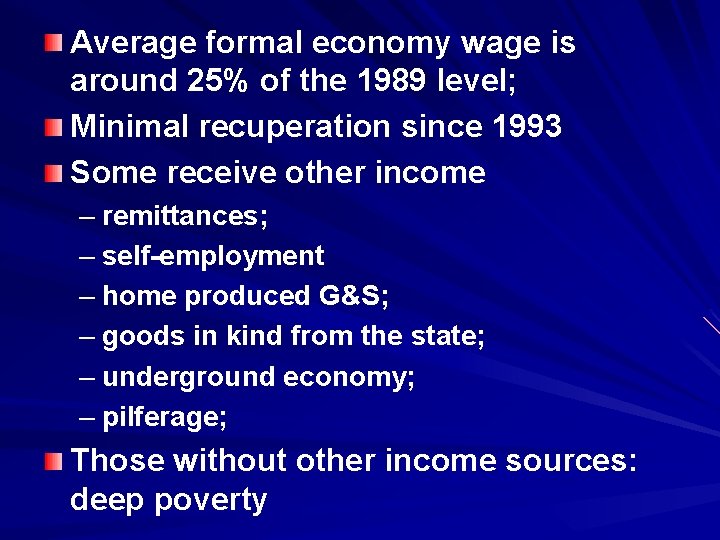 Average formal economy wage is around 25% of the 1989 level; Minimal recuperation since