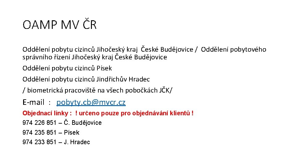 OAMP MV ČR Oddělení pobytu cizinců Jihočeský kraj České Budějovice / Oddělení pobytového správního