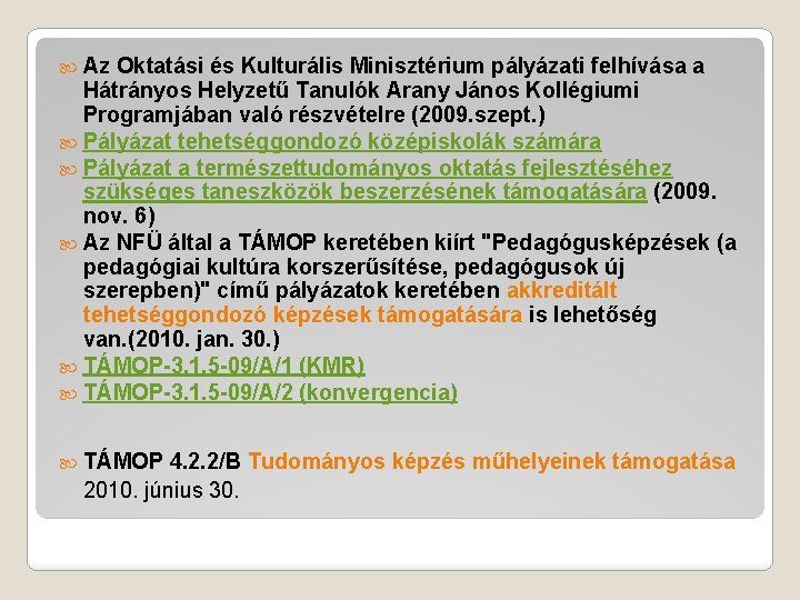  Az Oktatási és Kulturális Minisztérium pályázati felhívása a Hátrányos Helyzetű Tanulók Arany János