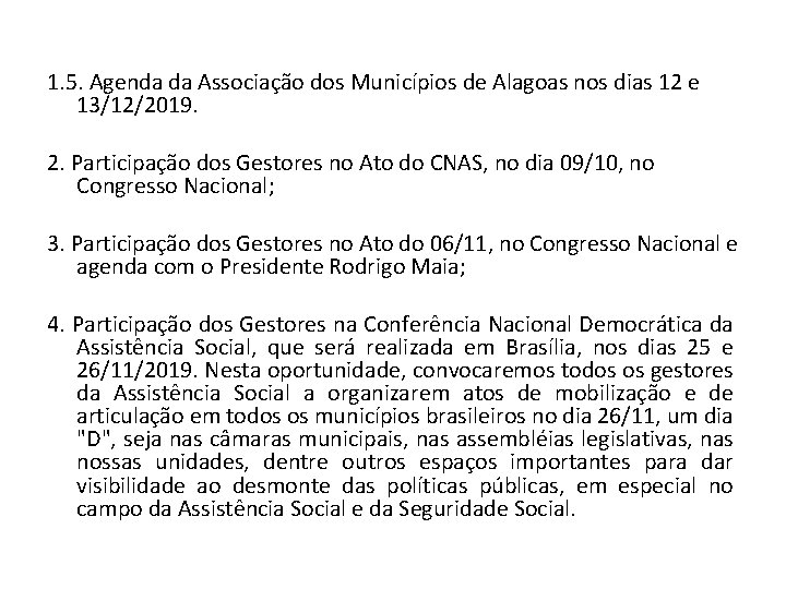 1. 5. Agenda da Associação dos Municípios de Alagoas nos dias 12 e 13/12/2019.