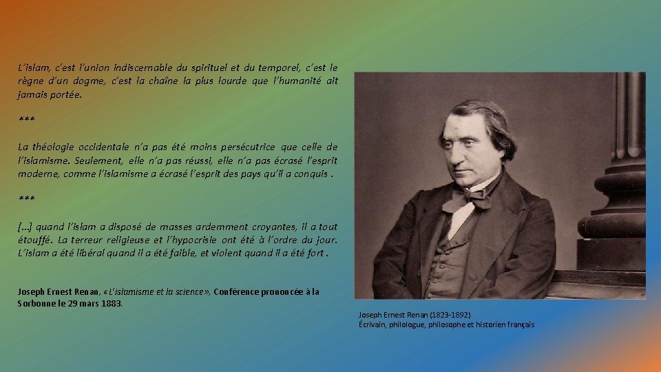 L’islam, c’est l’union indiscernable du spirituel et du temporel, c’est le règne d’un dogme,