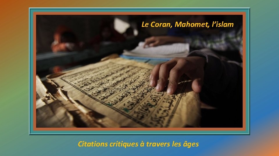 Le Coran, Mahomet, l’islam Citations critiques à travers les âges 