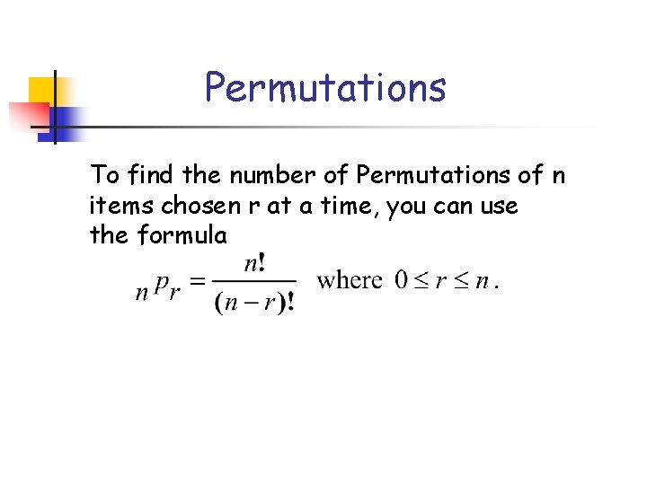 Permutations To find the number of Permutations of n items chosen r at a