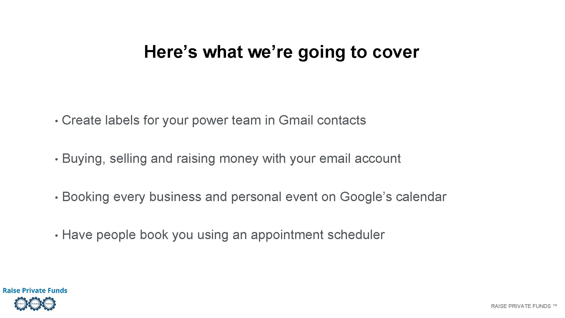 Here’s what we’re going to cover • Create labels for your power team in