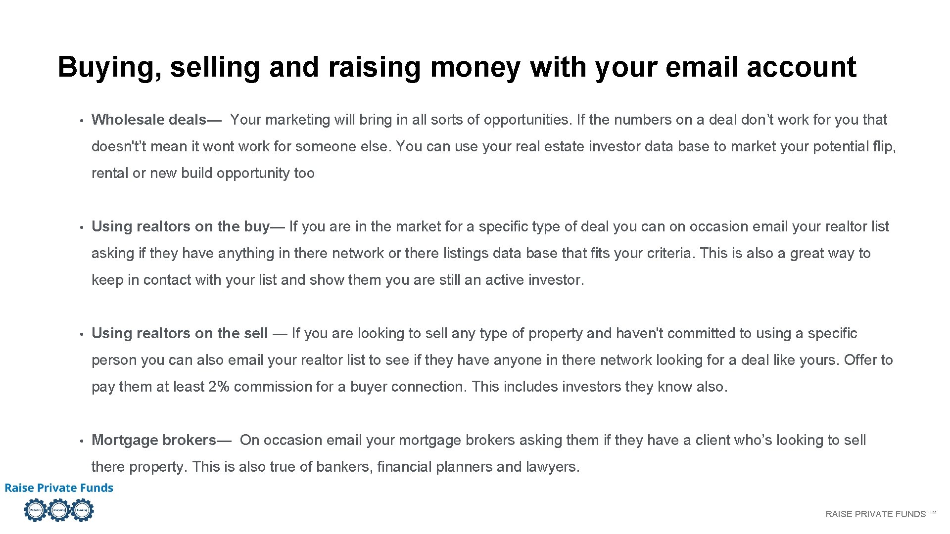 Buying, selling and raising money with your email account • Wholesale deals— Your marketing