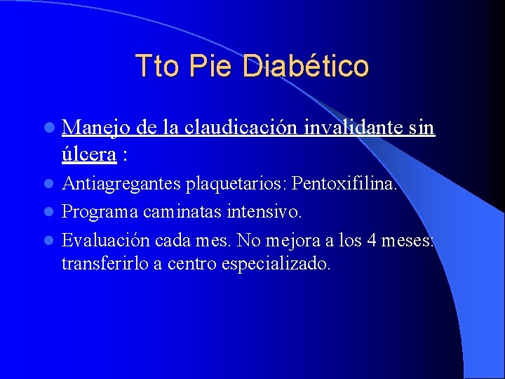 Tto Pie Diabético l Manejo de la claudicación invalidante sin úlcera : Antiagregantes plaquetarios: