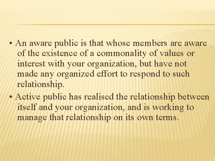  • An aware public is that whose members are aware of the existence