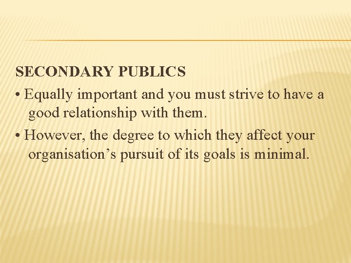SECONDARY PUBLICS • Equally important and you must strive to have a good relationship