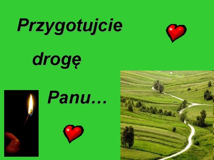 Przygotujcie drogę Panu… 