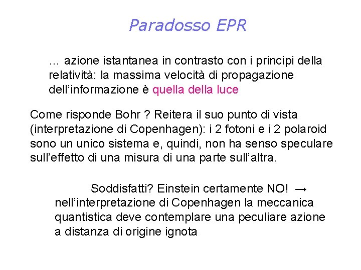 Paradosso EPR … azione istantanea in contrasto con i principi della relatività: la massima