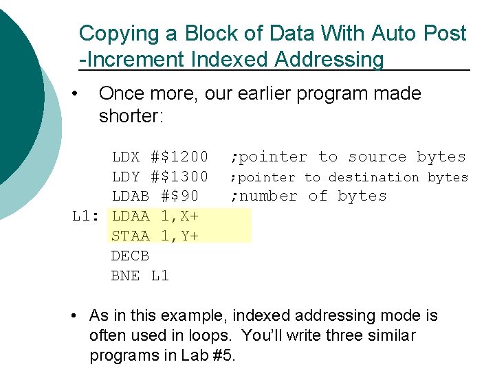 Copying a Block of Data With Auto Post -Increment Indexed Addressing • Once more,