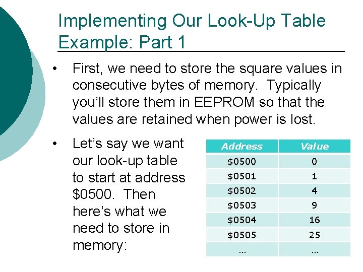 Implementing Our Look-Up Table Example: Part 1 • First, we need to store the