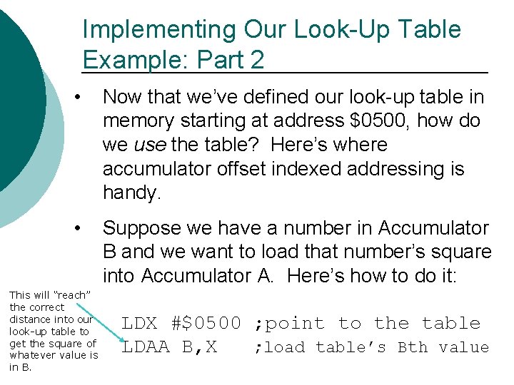 Implementing Our Look-Up Table Example: Part 2 • Now that we’ve defined our look-up