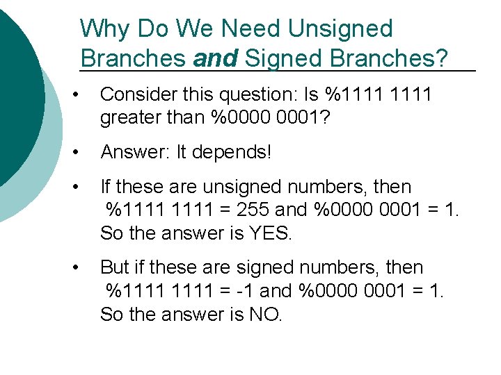 Why Do We Need Unsigned Branches and Signed Branches? • Consider this question: Is