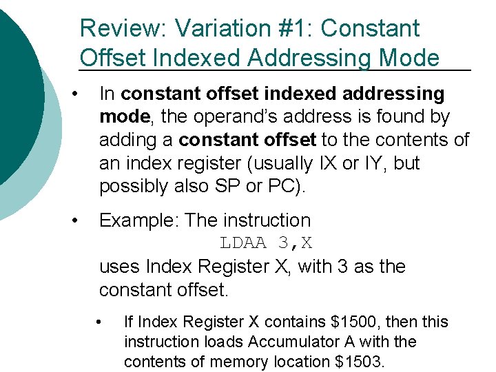 Review: Variation #1: Constant Offset Indexed Addressing Mode • In constant offset indexed addressing