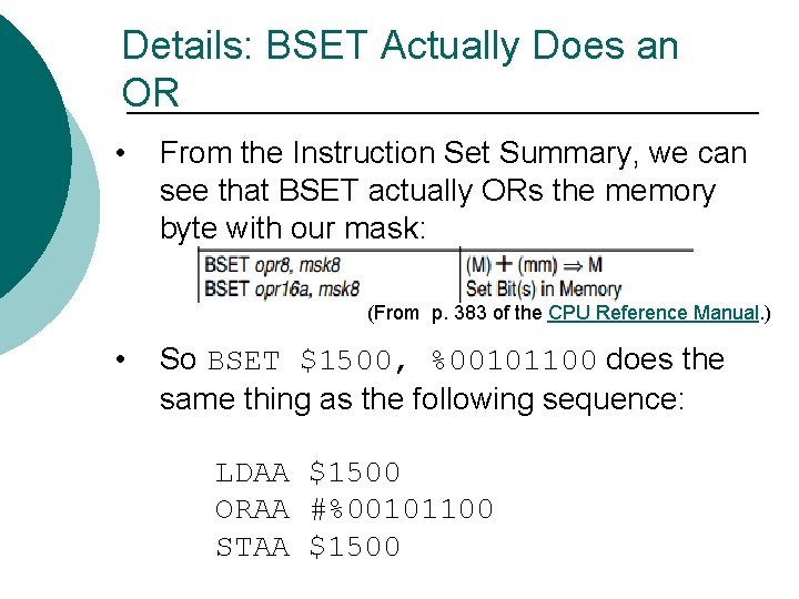 Details: BSET Actually Does an OR • From the Instruction Set Summary, we can