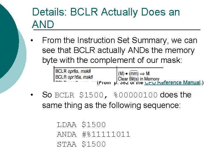 Details: BCLR Actually Does an AND • From the Instruction Set Summary, we can