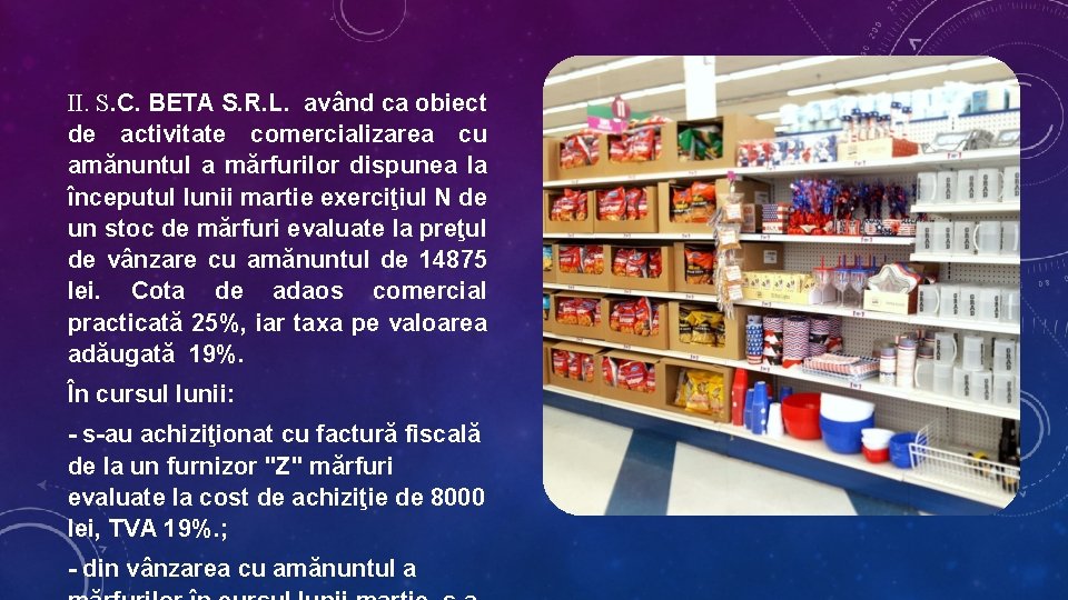 II. S. C. BETA S. R. L. având ca obiect de activitate comercializarea cu