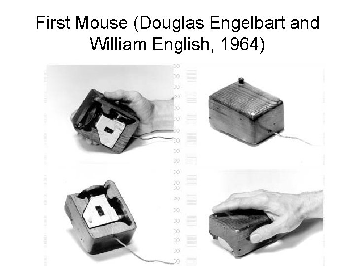 First Mouse (Douglas Engelbart and William English, 1964) 
