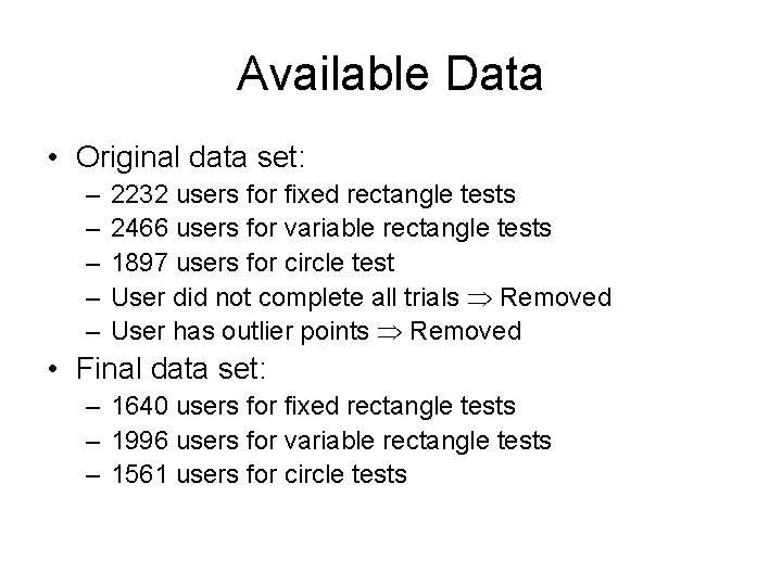 Available Data • Original data set: – – – 2232 users for fixed rectangle