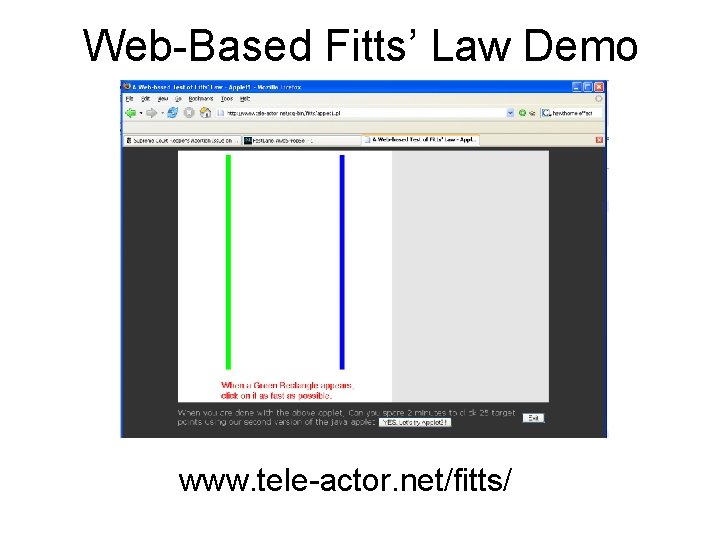 Web-Based Fitts’ Law Demo www. tele-actor. net/fitts/ 