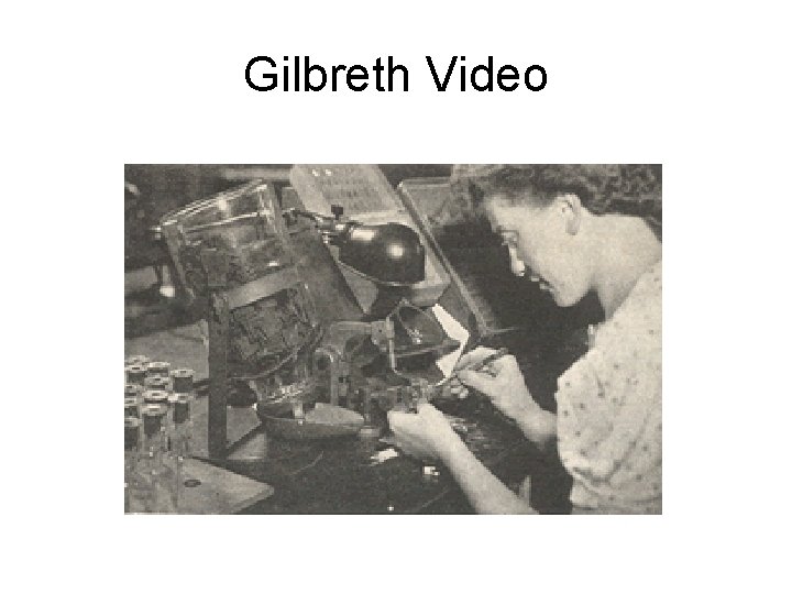 Gilbreth Video 