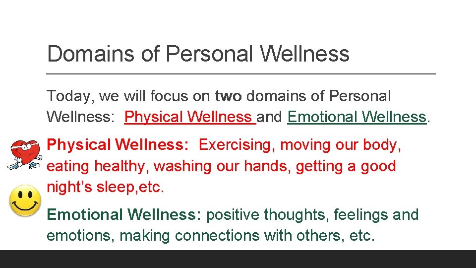 Domains of Personal Wellness Today, we will focus on two domains of Personal Wellness:
