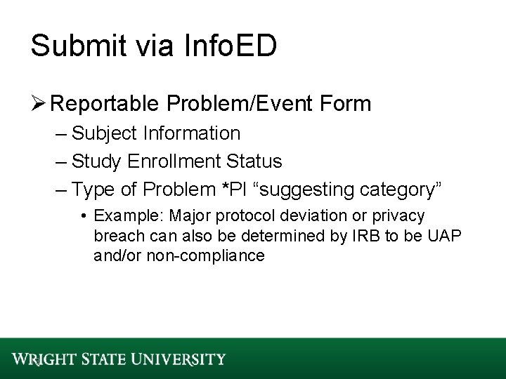Submit via Info. ED Ø Reportable Problem/Event Form – Subject Information – Study Enrollment