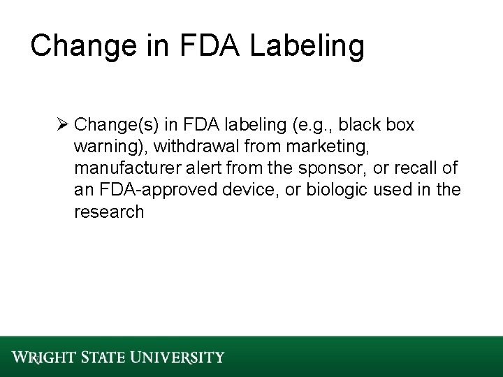 Change in FDA Labeling Ø Change(s) in FDA labeling (e. g. , black box