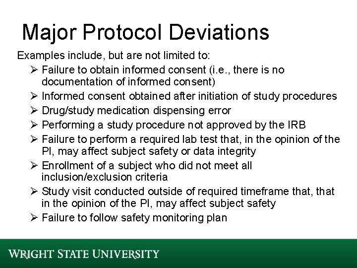 Major Protocol Deviations Examples include, but are not limited to: Ø Failure to obtain