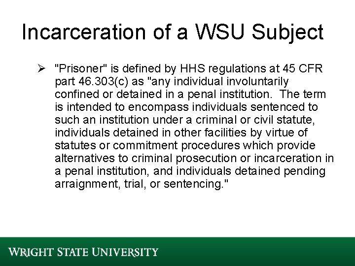 Incarceration of a WSU Subject Ø "Prisoner" is defined by HHS regulations at 45