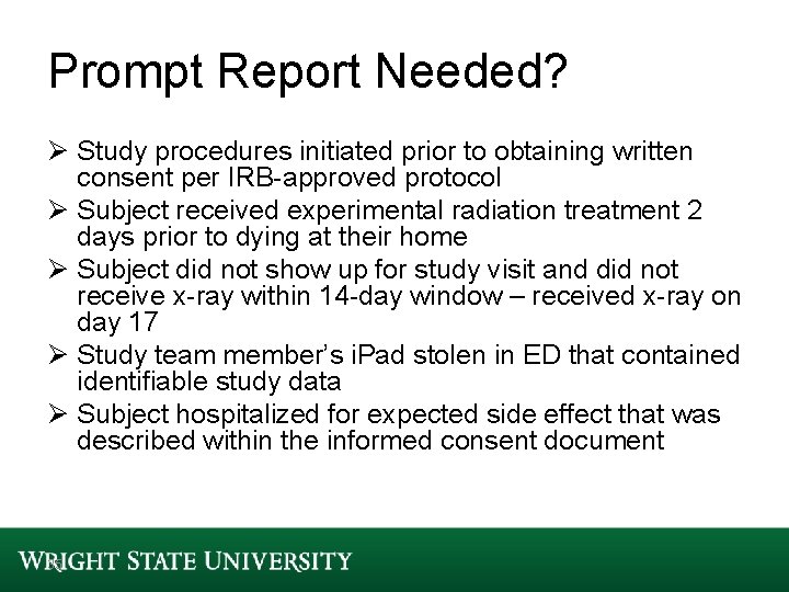Prompt Report Needed? Ø Study procedures initiated prior to obtaining written consent per IRB-approved