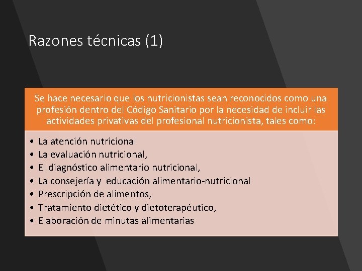 Razones técnicas (1) Se hace necesario que los nutricionistas sean reconocidos como una profesión