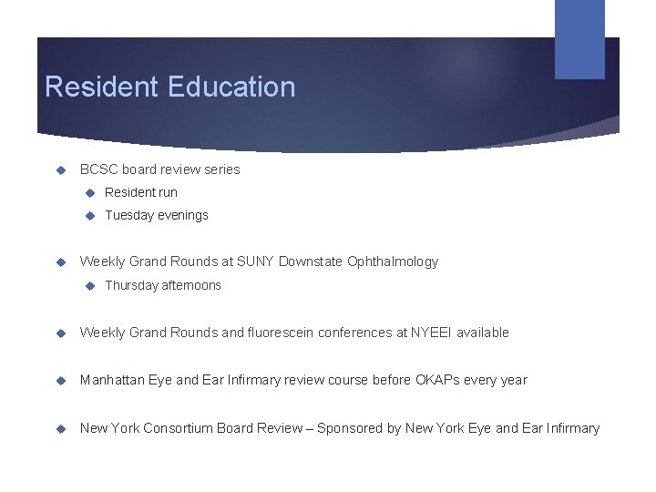 Resident Education BCSC board review series Resident run Tuesday evenings Weekly Grand Rounds at