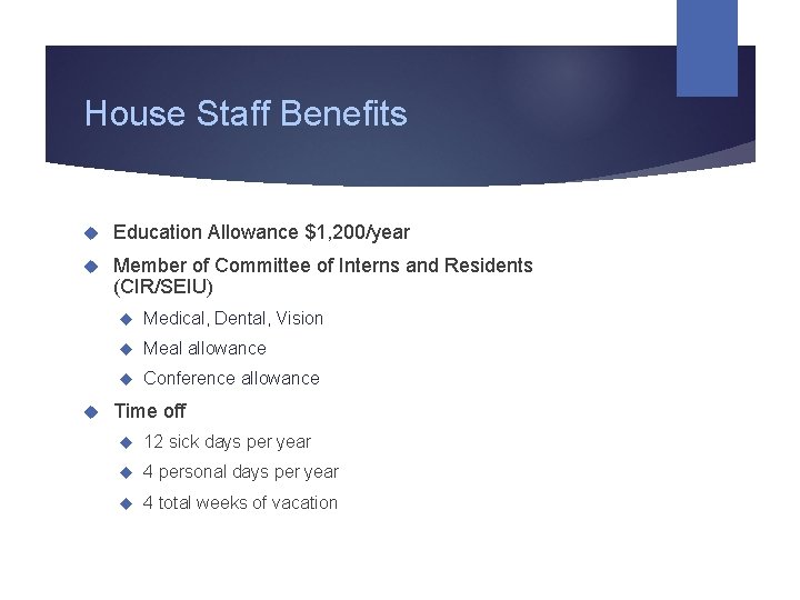House Staff Benefits Education Allowance $1, 200/year Member of Committee of Interns and Residents