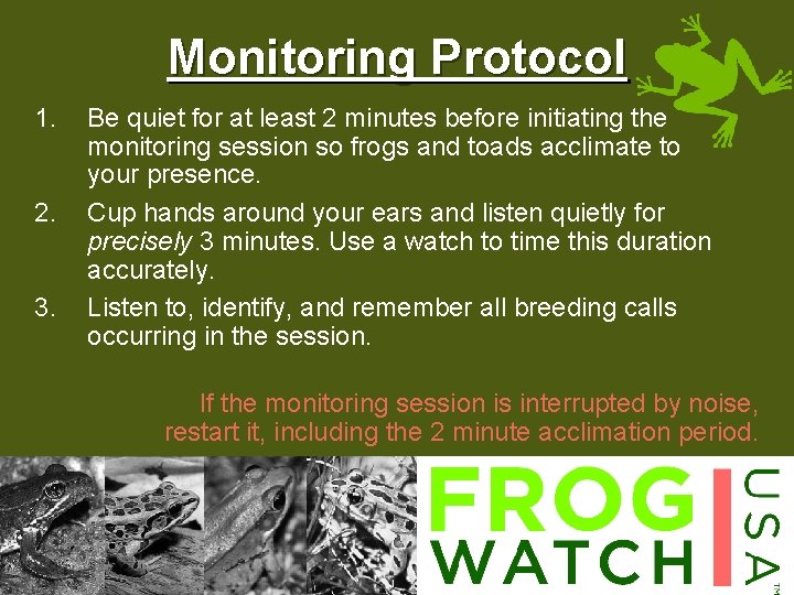 Monitoring Protocol 1. 2. 3. Be quiet for at least 2 minutes before initiating