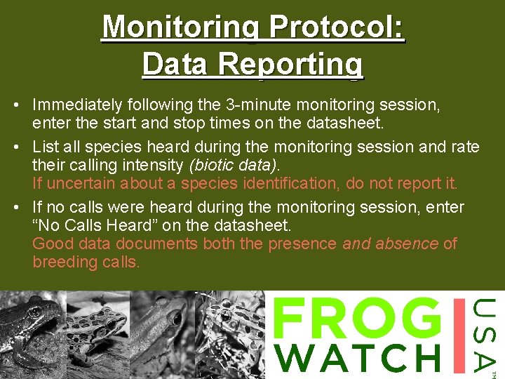 Monitoring Protocol: Data Reporting • Immediately following the 3 -minute monitoring session, enter the