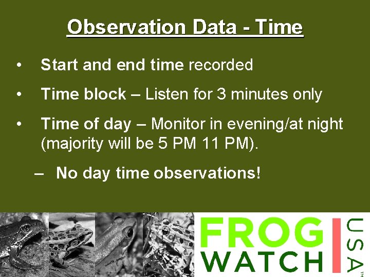 Observation Data - Time • Start and end time recorded • Time block –