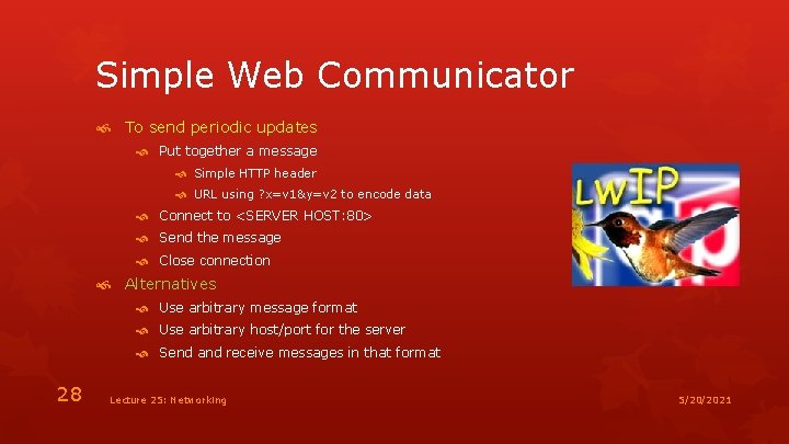 Simple Web Communicator To send periodic updates Put together a message Simple HTTP header