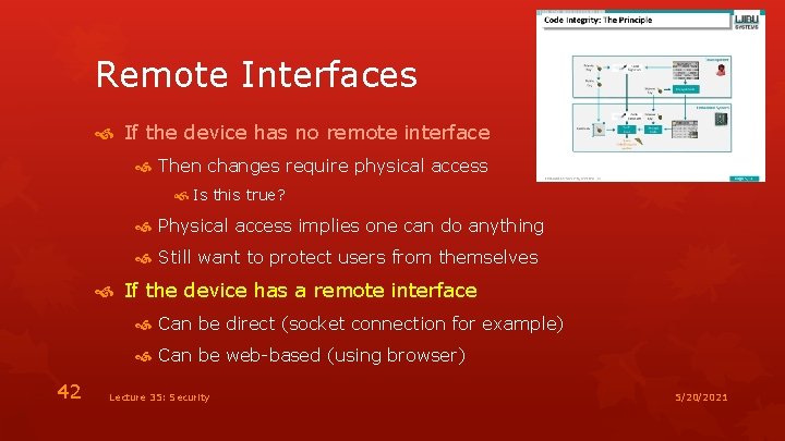 Remote Interfaces If the device has no remote interface Then changes require physical access