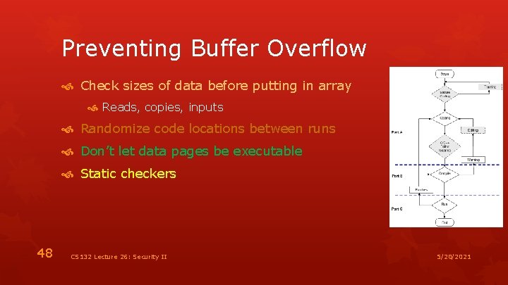 Preventing Buffer Overflow Check sizes of data before putting in array Reads, copies, inputs